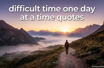 difficult time one day at a time quotes