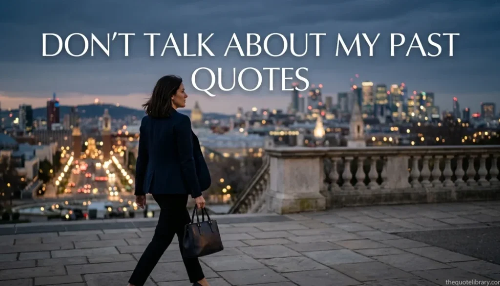 don t talk about my past quotes