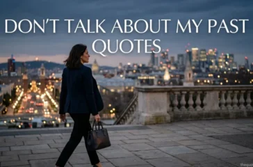 don t talk about my past quotes