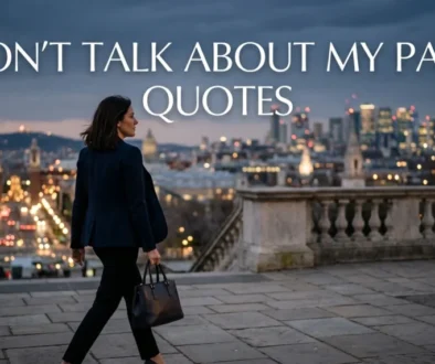 don t talk about my past quotes