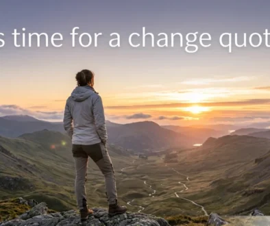 it's time for a change quotes