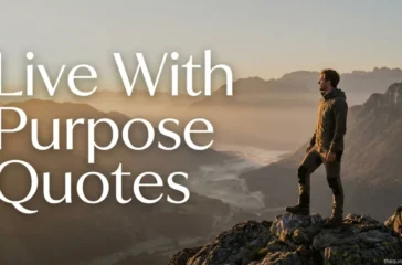 Live With Purpose Quotes