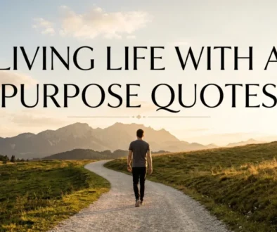 living life with a purpose quotes