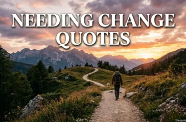 Needing Change Quotes