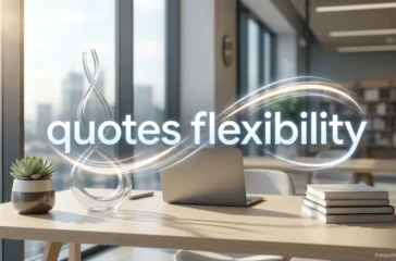 quotes flexibility