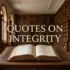 Quotes On Integrity