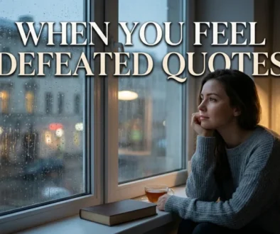 When You Feel Defeated Quotes